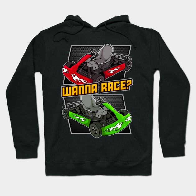 Wanna Race? Kart Racing Motorsport Go-Karts Karting Expert Hoodie by Proficient Tees